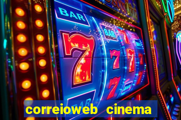 correioweb cinema todos os filmes